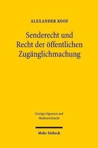 bokomslag Senderecht und Recht der ffentlichen Zugnglichmachung im Zeitalter der Konvergenz der Medien