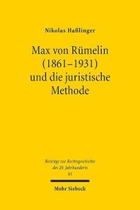 bokomslag Max von Rmelin (1861-1931) und die juristische Methode