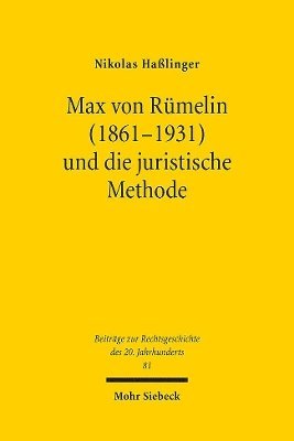 bokomslag Max von Rmelin (1861-1931) und die juristische Methode