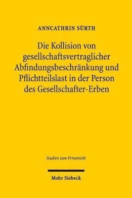 bokomslag Die Kollision von gesellschaftsvertraglicher Abfindungsbeschrnkung und Pflichtteilslast in der Person des Gesellschafter-Erben