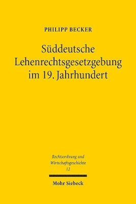 bokomslag Sddeutsche Lehenrechtsgesetzgebung im 19. Jahrhundert