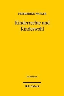 bokomslag Kinderrechte und Kindeswohl