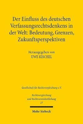 Der Einfluss des deutschen Verfassungsrechtsdenkens in der Welt: Bedeutung, Grenzen, Zukunftsperspektiven