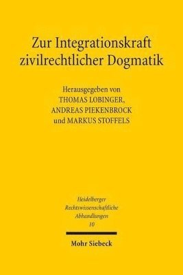 Thomas Lobinger, Andreas Piekenbrock, Markus Stoffels - Zur Integrationskraft zivilrechtlicher Dogmatik, Inbunden