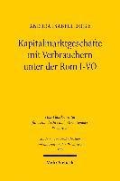 Andrea Isabell Dicke - Kapitalmarktgeschäfte mit Verbrauchern unter der Rom I-VO, Häftad