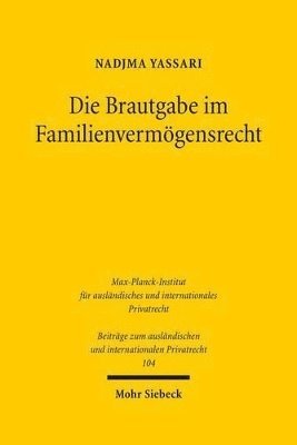Nadjma Yassari - Die Brautgabe im Familienvermögensrecht, Inbunden
