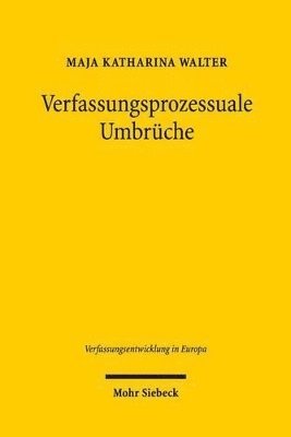 Maja Katharina Walter - Verfassungsprozessuale Umbrüche, Inbunden
