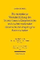 Die europische Vereinheitlichung des Internationalen Ehegterrechts und des Internationalen Gterrechts fr eingetragene Partnerschaften 1