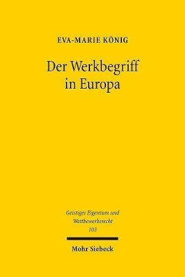 Eva-Marie König, Eva-Marie Konig - Der Werkbegriff in Europa, Häftad