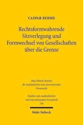 Caspar Behme - Rechtsformwahrende Sitzverlegung und Formwechsel von Gesellschaften über die Grenze, Häftad