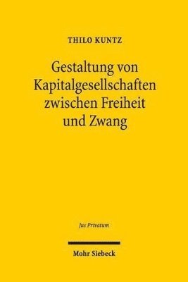 bokomslag Gestaltung von Kapitalgesellschaften zwischen Freiheit und Zwang