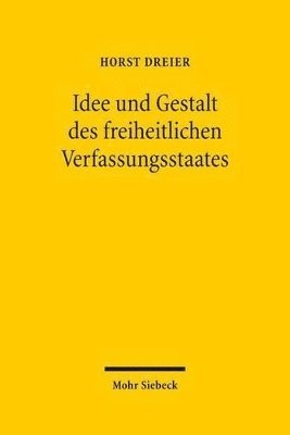 bokomslag Idee und Gestalt des freiheitlichen Verfassungsstaates