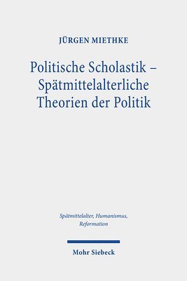 bokomslag Politische Scholastik - Sptmittelalterliche Theorien der Politik