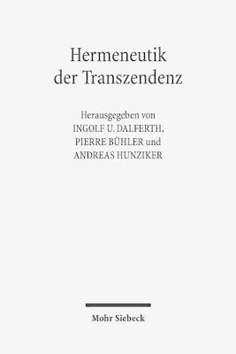 Pierre Bühler, Ingolf U. Dalferth, Andreas Hunziker - Hermeneutik der Transzendenz, Häftad