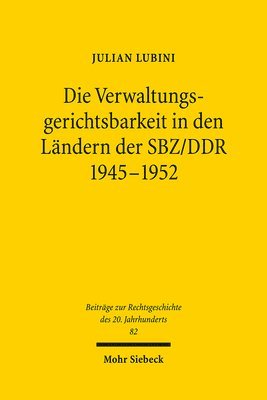 bokomslag Die Verwaltungsgerichtsbarkeit in den Lndern der SBZ/DDR 1945-1952