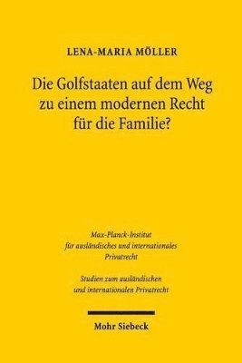 bokomslag Die Golfstaaten auf dem Weg zu einem modernen Recht fr die Familie?