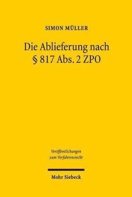 bokomslag Die Ablieferung nach  817 Abs.2 ZPO