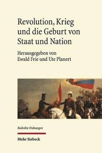 bokomslag Revolution, Krieg und die Geburt von Staat und Nation