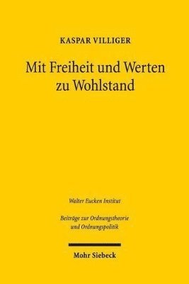 Mit Freiheit und Werten zu Wohlstand
