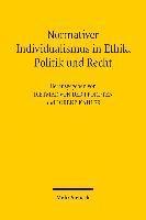 Normativer Individualismus in Ethik, Politik und Recht