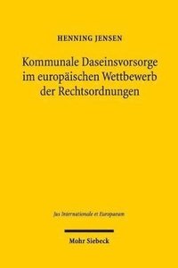 bokomslag Kommunale Daseinsvorsorge im europischen Wettbewerb der Rechtsordnungen