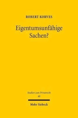 Robert Korves - Eigentumsunfähige Sachen?, Inbunden