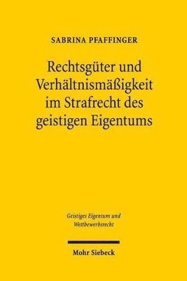 bokomslag Rechtsgter und Verhltnismigkeit im Strafrecht des geistigen Eigentums