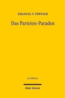 Emanuel V. Towfigh - Das Parteien-Paradox, Inbunden