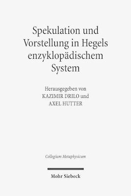Kazimir Drilo, Axel Hutter - Spekulation und Vorstellung in Hegels enzyklopädischem System, Häftad