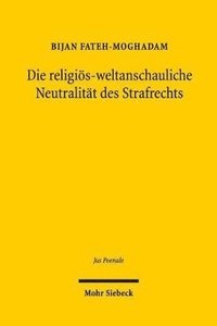 bokomslag Die religis-weltanschauliche Neutralitt des Strafrechts