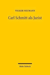 bokomslag Carl Schmitt als Jurist