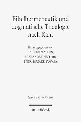 Enno Edzard Popkes, Alexander Heit, Harald Matern - Bibelhermeneutik und dogmatische Theologie nach Kant, Häftad