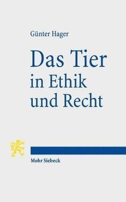 Günter Hager - Das Tier in Ethik und Recht, Häftad