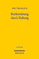 Jens-Uwe Franck - Marktordnung durch Haftung, Inbunden