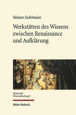 bokomslag Werksttten des Wissens zwischen Renaissance und Aufklrung