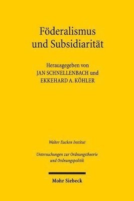 Lars P. Feld, Jan Schnellenbach, Ekkehard A. Köhler - Föderalismus und Subsidiarität, Häftad