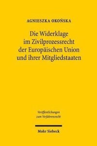 bokomslag Die Widerklage im Zivilprozessrecht der Europischen Union und ihrer Mitgliedstaaten