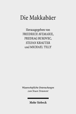 Friedrich Avemarie, Predrag Bukovec, Stefan Krauter, Michael Tilly - Die Makkabäer, Inbunden