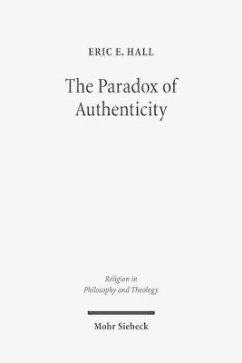 Eric E. Hall - The Paradox of Authenticity, Häftad