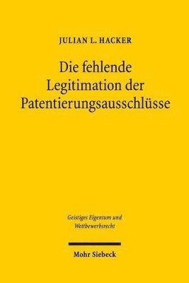 bokomslag Die fehlende Legitimation der Patentierungsausschlsse