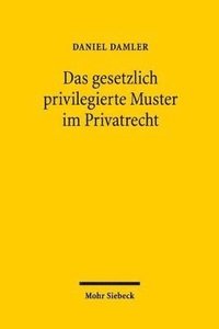 bokomslag Das gesetzlich privilegierte Muster im Privatrecht