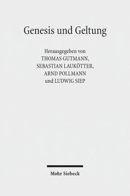 Thomas Gutmann, Sebastian Laukötter, Arnd Pollmann, Ludwig Siep - Genesis und Geltung, Inbunden