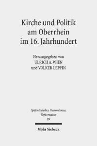 bokomslag Kirche und Politik am Oberrhein im 16. Jahrhundert