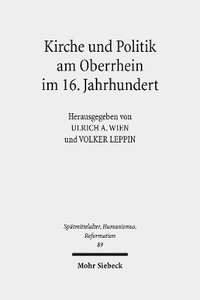 bokomslag Kirche und Politik am Oberrhein im 16. Jahrhundert