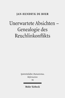 Jan-Hendryk de Boer - Unerwartete Absichten - Genealogie des Reuchlinkonflikts, Inbunden
