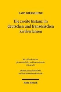 bokomslag Die zweite Instanz im deutschen und franzsischen Zivilverfahren