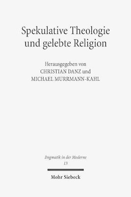 Christian Danz, Michael Murrmann-Kahl - Spekulative Theologie und gelebte Religion, Häftad