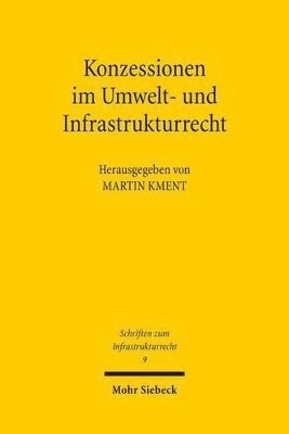 Martin Kment - Konzessionen im Umwelt- und Infrastrukturrecht, Häftad