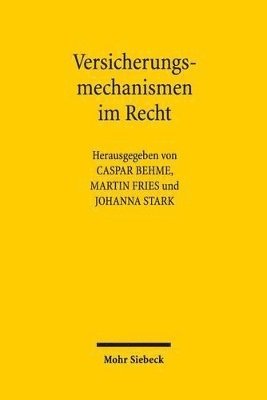 Caspar Behme, Martin Fries, Johanna Stark - Versicherungsmechanismen im Recht, Inbunden
