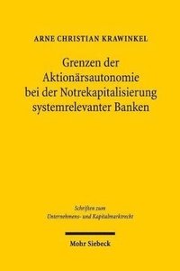 bokomslag Grenzen der Aktionrsautonomie bei der Notrekapitalisierung systemrelevanter Banken